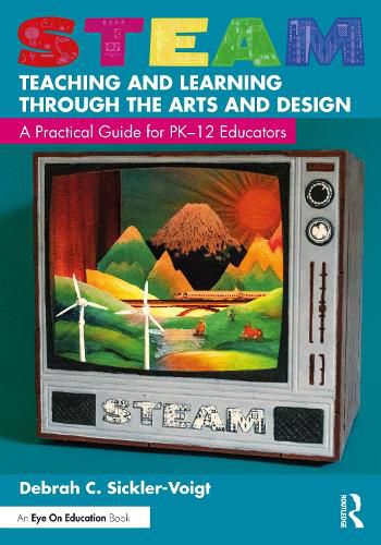 Cover image for STEAM Teaching and Learning Through the Arts and Design