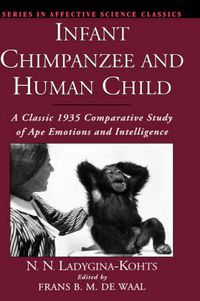 Cover image for Infant Chimpanzee and Human Child: A Classic 1935 Comparative Study of Ape Emotions and Intelligence