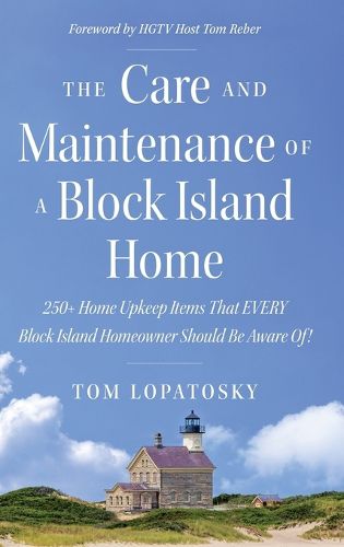 Cover image for The Care and Maintenance of a Block Island Home