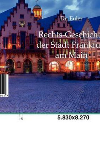 Cover image for Rechts-Geschichte Der Stadt Frankfurt Am Main