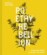 Cover image for Poetry Rebellion: Poems and prose to rewild the spirit