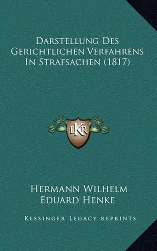 Darstellung Des Gerichtlichen Verfahrens in Strafsachen (1817)