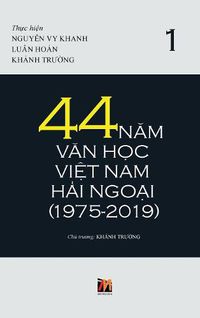 Cover image for 44 Nam Van Hoc Viet Nam Hai Ngoai (1975-2019) - Tap 1