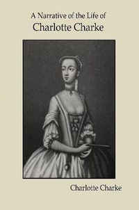 Cover image for A Narrative of the Life of Charlotte Charke