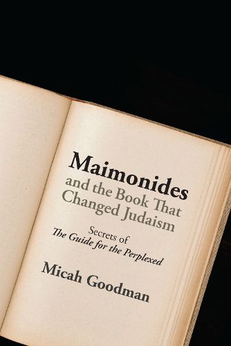 Cover image for Maimonides and the Book That Changed Judaism: Secrets of  The Guide for the Perplexed