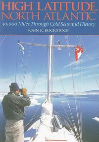 Cover image for High Latitude, North Atlantic: 30,000 Miles Through Cold Seas and History