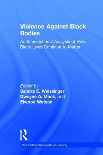 Cover image for Violence Against Black Bodies: An Intersectional Analysis of How Black Lives Continue to Matter