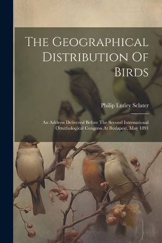 Cover image for The Geographical Distribution Of Birds