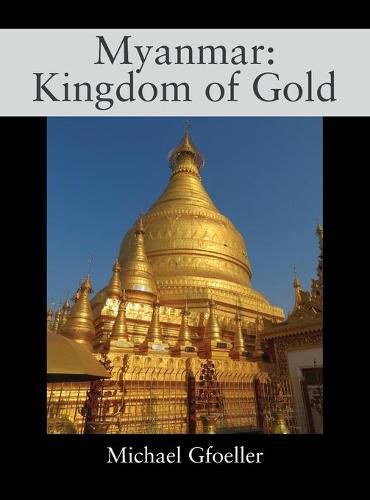 Cover image for Myanmar: Kingdom of Gold