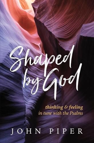 Cover image for Shaped by God: Thinking and Feeling in Tune with the Psalms