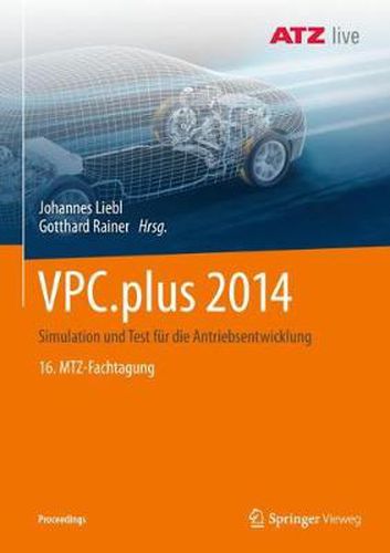 Cover image for Vpc.Plus 2014: Simulation Und Test Fur Die Antriebsentwicklung 16. Mtz-Fachtagung
