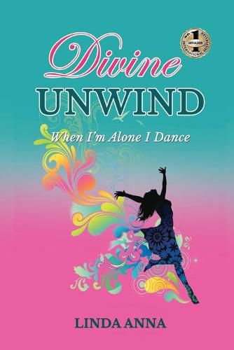 Cover image for Divine Unwind: When I'm Alone I Dance