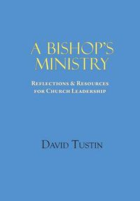 Cover image for A Bishop's Ministry