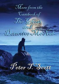 Cover image for More from the Casebook of the Ghost and Detective Mc Nab