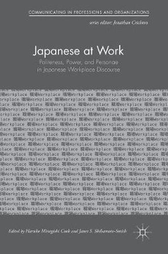 Cover image for Japanese at Work: Politeness, Power, and Personae in Japanese Workplace Discourse