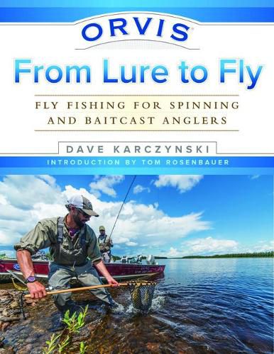 Orvis From Lure to Fly: Fly Fishing for Spinning and Baitcast Anglers