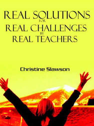 Cover image for Real Solutions for Real Challenges by Real Teachers