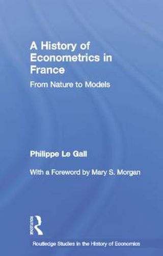 Cover image for A History of Econometrics in France: From Nature to Models