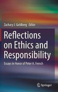 Cover image for Reflections on Ethics and Responsibility: Essays in Honor of Peter A. French