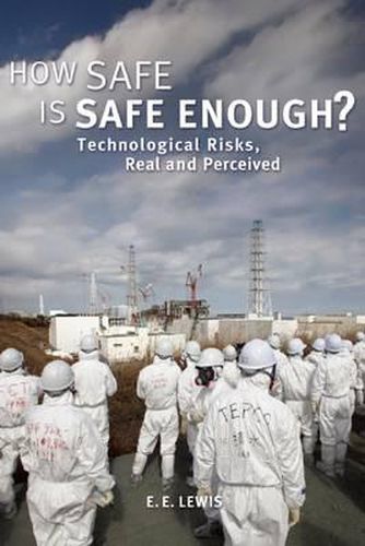 Cover image for How Safe Is Safe Enough?: Technological Risks, Real and Perceived