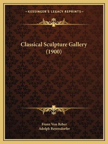 Cover image for Classical Sculpture Gallery (1900)