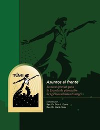 Cover image for Asuntos al frente: Lecturas previas para la Escuela de plantacion de iglesias urbanas Evangel