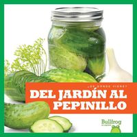 Cover image for del Jardin Al Pepinillo (from Garden to Pickle)