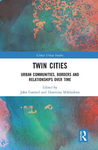 Cover image for Twin Cities: Urban Communities, Borders and Relationships over Time