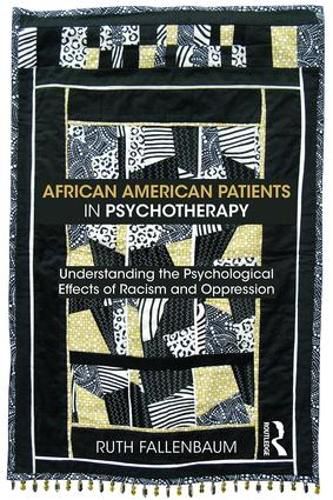Cover image for African American Patients in Psychotherapy: Understanding the Psychological Effects of Racism and Oppression