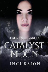 Cover image for Catalyst Moon: Incursion