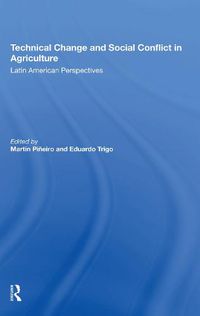 Cover image for Technical Change and Social Conflict in Agriculture: Latin American Perspectives