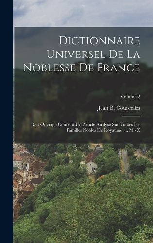 Cover image for Dictionnaire Universel De La Noblesse De France