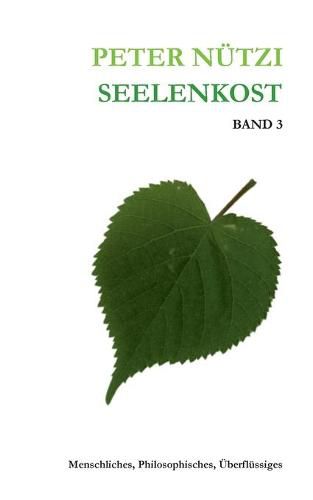 Cover image for Seelenkost Band 3: Menschliches, Philosophisches & UEberflussiges