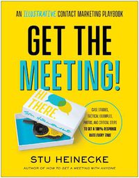 Cover image for Get the Meeting!: An Illustrative Contact Marketing Playbook