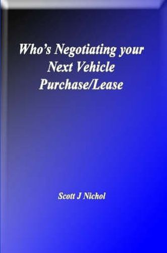 Cover image for Who's Negotiating Your Next Vehicle Purchase/Lease