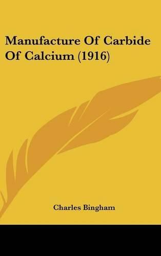 Cover image for Manufacture of Carbide of Calcium (1916)