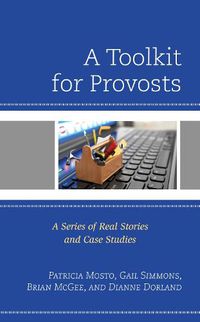 Cover image for A Toolkit for Provosts: A Series of Real Stories and Case Studies