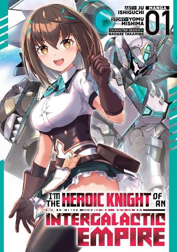 Cover image for I'm the Heroic Knight of an Intergalactic Empire! (Manga) Vol. 1
