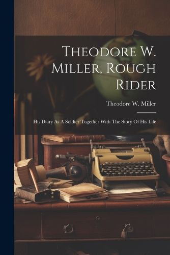 Cover image for Theodore W. Miller, Rough Rider