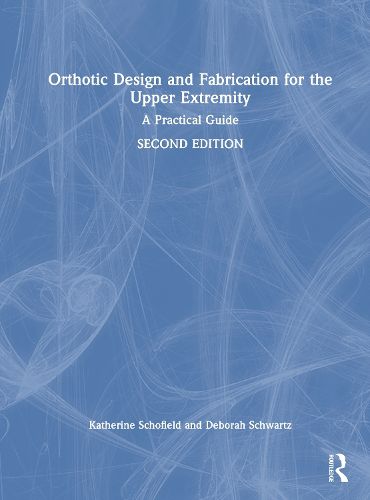 Cover image for Orthotic Design and Fabrication for the Upper Extremity