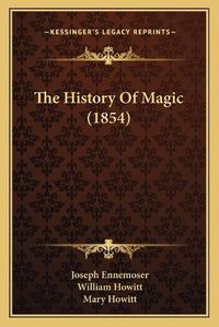 Cover image for The History of Magic (1854)