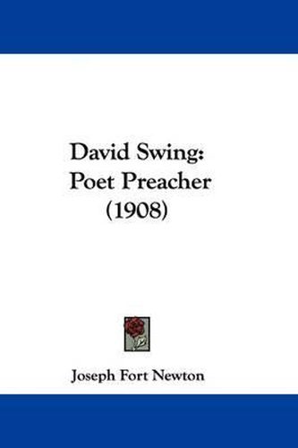 Cover image for David Swing: Poet Preacher (1908)