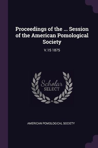 Cover image for Proceedings of the ... Session of the American Pomological Society