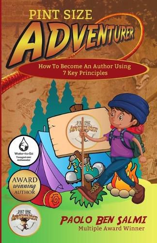 Cover image for Pint Size Adventurer: How To Become An Author Using 7 Key Principles