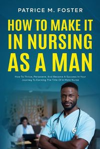 Cover image for How To Make It In Nursing As A Man