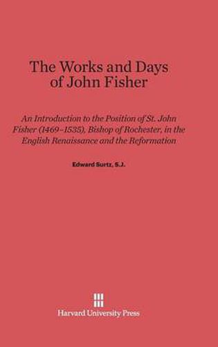 The Works and Days of John Fisher