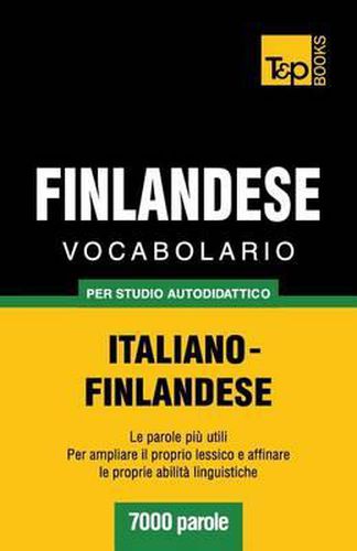 Vocabolario Italiano-Finlandese per studio autodidattico - 7000 parole