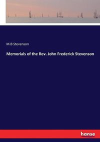 Cover image for Memorials of the Rev. John Frederick Stevenson