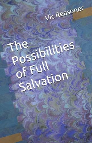 Cover image for The Possibilities of Full Salvation