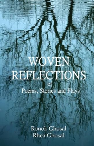 Cover image for Woven Reflections of Poems, Stories and Plays